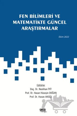 Fen Bilimleri ve Matematikte Güncel Araştırmalar / Ekim 2022