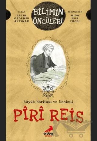 Büyük Haritacı ve Denizci: Piri Reis