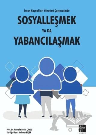 İnsan Kaynakları Yönetimi Çerçevesinde Sosyalleşmek Ya Da Yabancılaşmak