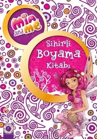 Mia and Me - Sihirli Boyama Kitabı