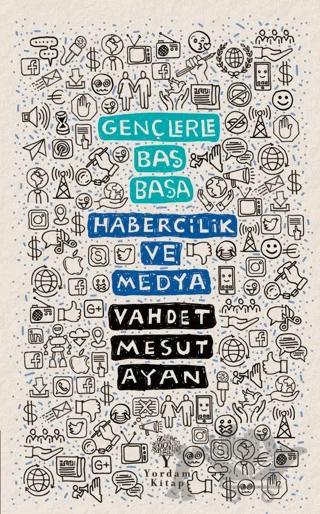Habercilik ve Medya - Gençlerle Baş Başa