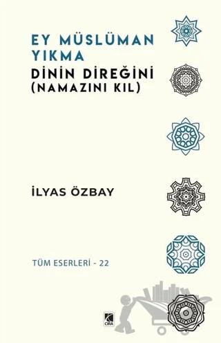 Ey Müslüman Yıkma