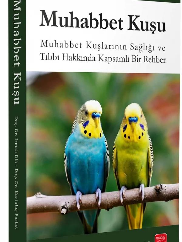 MUHABBET KUŞU - Muhabbet Kuşlarının Sağlığı ve Tıbbı Hakkında Kapsamlı Bir Rehber