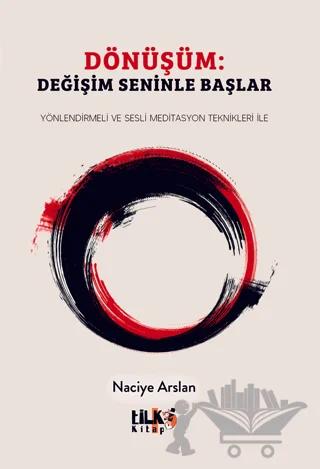 Dönüşüm: Değişim Seninle Başlar