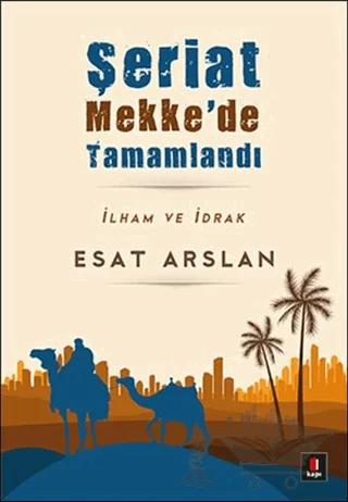 Şeriat Mekke’de Tamamlandı