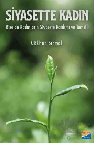 Siyasette Kadın Rize'de Kadınların Siyasete Katılımı ve Temsili