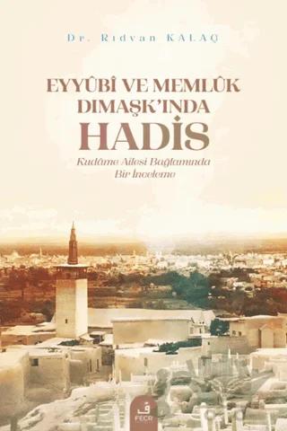 Eyyubi ve Memlük Dımaşk’ında Hadis