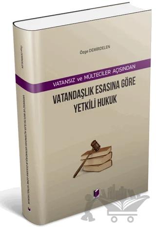 Vatansız ve Mülteciler Açısından Vatandaşlık Esasına Göre Yetkili Hukuk