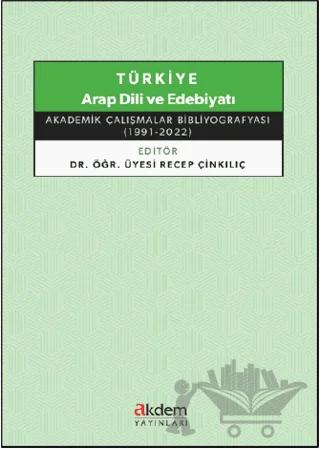 Türkiye Arap Dili ve Edebiyatı - Akademik Çalışmalar Bibliyografyası