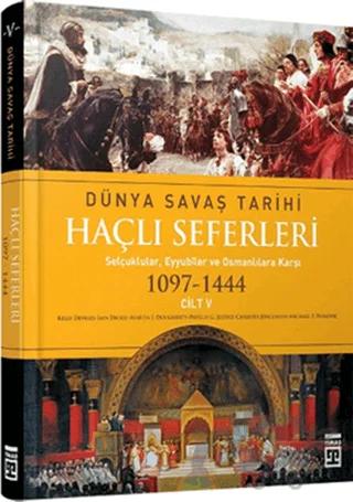 Haçlı Seferleri Cilt:5 Dünya Savaş Tarihi(1097-1444)