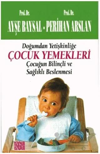 Çocuk Yemekleri Doğumdan Yetişkinliğe