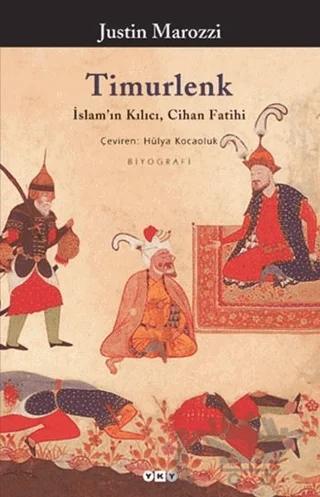 Timurlenk İslam’ın Kılıcı, Cihan Fatihi