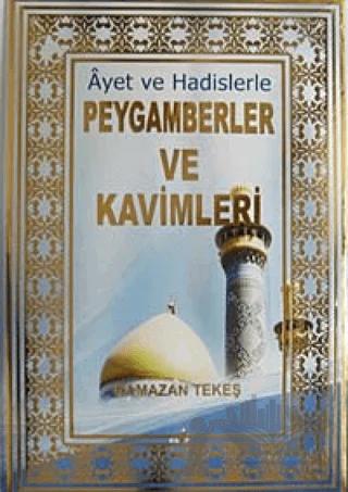Ayet ve Hadislerle Peygamberler ve Kavimleri