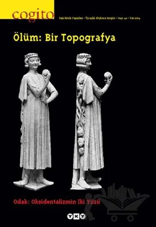 Cogito Sayı: 40 Ölüm: Bir Topografya Odak: Oksidentalizmin İki Yüzü