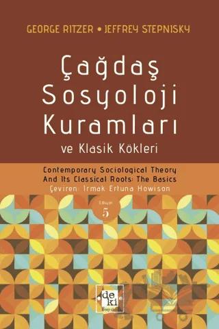 Çağdaş Sosyoloji Kuramları ve Klasik Kökleri