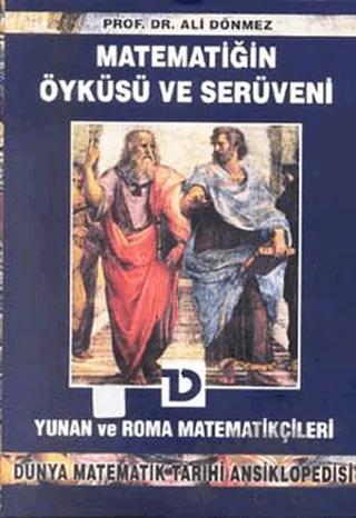 Matematiğin Öyküsü ve Serüveni 3. Cilt Yunan ve Roma Matematikçileri Dünya Matematik Tarihi Ansiklopedisi