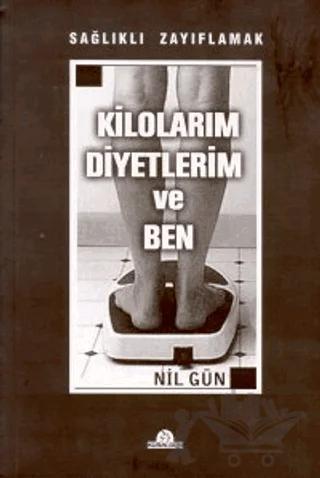 Kilolarım Diyetlerim ve Ben Sağlıklı Zayıflamak
