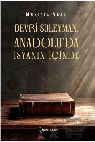 Devri Süleyman, Anadolu’da İsyanın İçinde