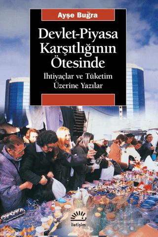 Devlet-Piyasa Karşıtlığının Ötesinde