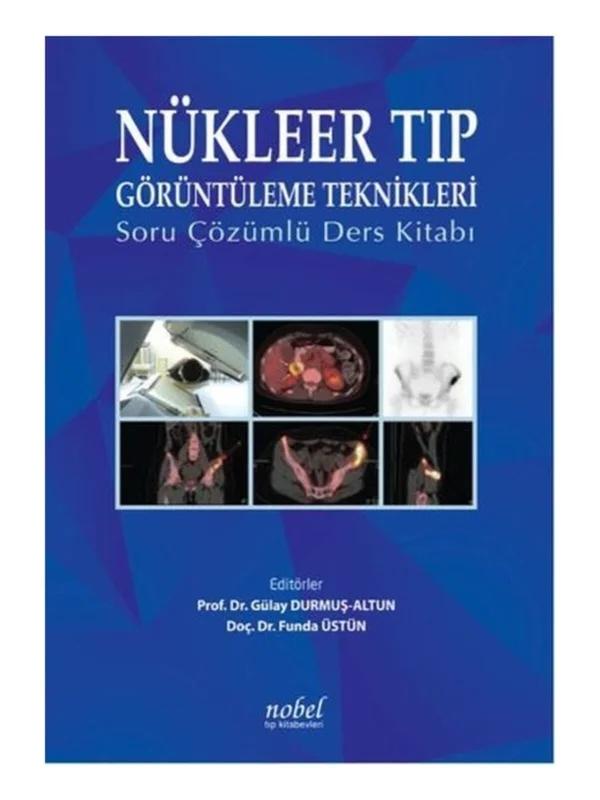 Nükleer Tıp Görüntüleme Teknikleri: Soru Çözümlü Ders Kitabı