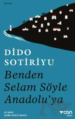Benden Selam Söyle Anadolu’ya