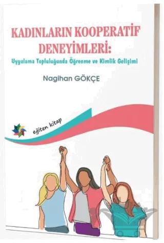 Kadınların Kooperatif Deneyimleri: Uygulama Topluluğunda Öğrenme ve Kimlik Gelişimi