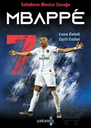 Sahaların Mucize Çocuğu - Mbappe