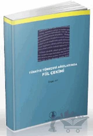 Türkiye Türkçesi Ağızlarında Fiil Çekimi