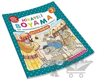 Kutlu Doğum - Hikayeli Boyama Kitabı 3