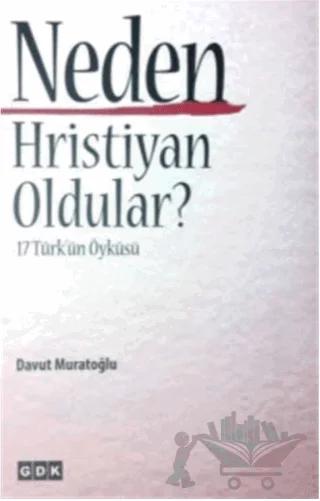 Neden Hristiyan Oldular