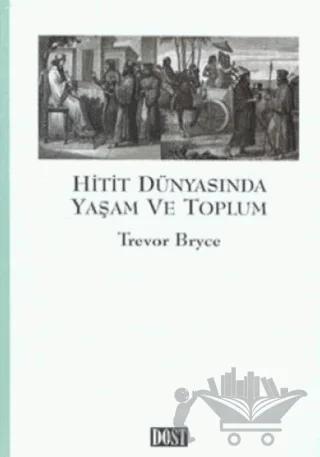 Hitit Dünyasında Yaşam ve Toplum