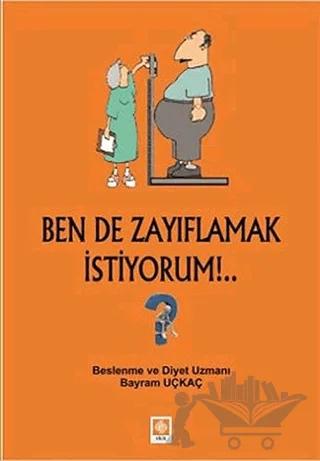 Ben de Zayıflamak İstiyorum!..