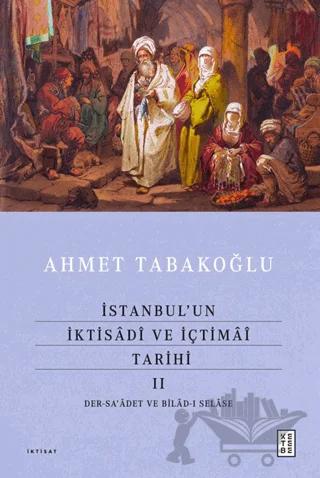 İstanbul’un İktisâdî ve İçtimâî Tarihi - 2