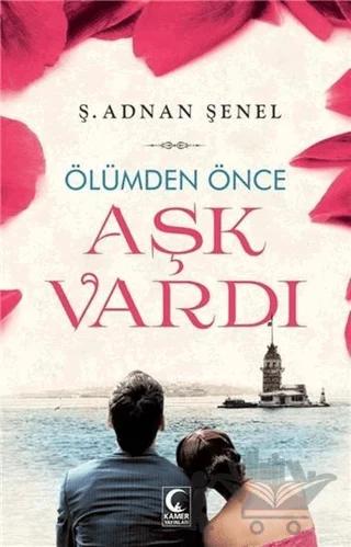 Ölümden Önce Aşk Vardı