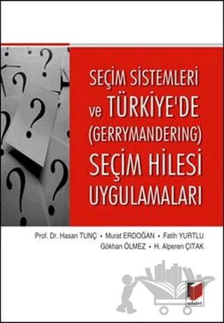 Seçim Sistemleri ve Türkiye'de (Gerrymandering) Seçim Hilesi Uygulamaları