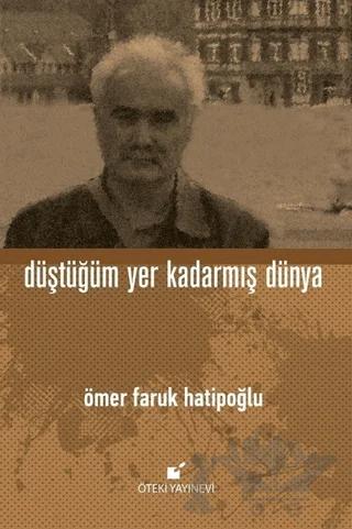 Düştüğüm Yer Kadarmış Dünya