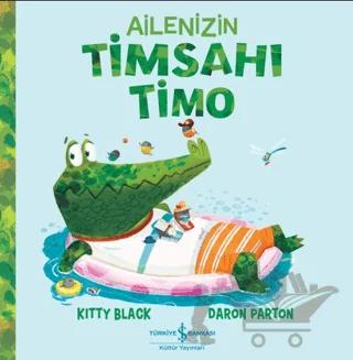 Ailenizin Timsahı Timo – Kitty Black – İş Bankası Kültür Yayınları kitap kapağı