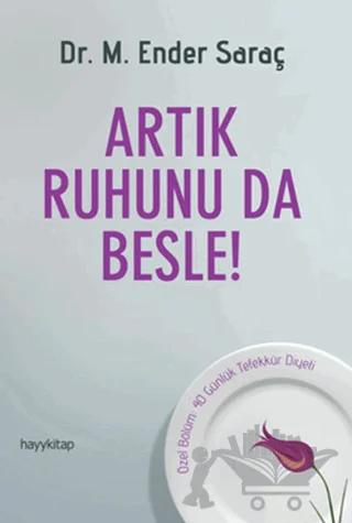 Artık Ruhunu da Besle!