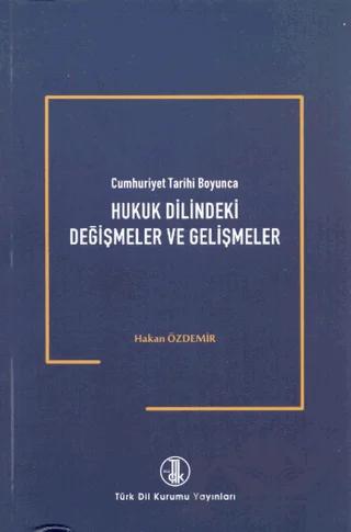 Cumhuriyet Tarihi Boyunca Hukuk Dilindeki Değişmeler ve Gelişmeler