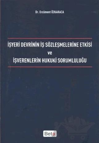 İşyeri Devrinin İş Sözleşmelerine Etkisi ve İşverenlerin Hukuki Sorumluluğu