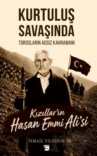 Kurtuluş Savaşında Torosların Adsız Kahramanı Kızıllar'ın Hasan Emmi Ali'si