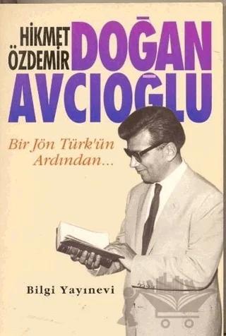 Doğan Avcıoğlu Bir Jön Türk’ün Ardından...