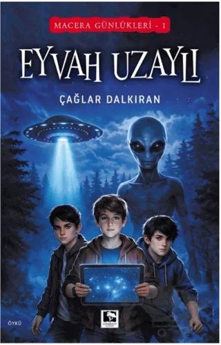 Macera Günlükleri 1 - Eyvah Uzaylı