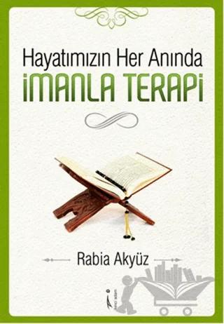 Hayatımızın Her Anında İmanla Terapi