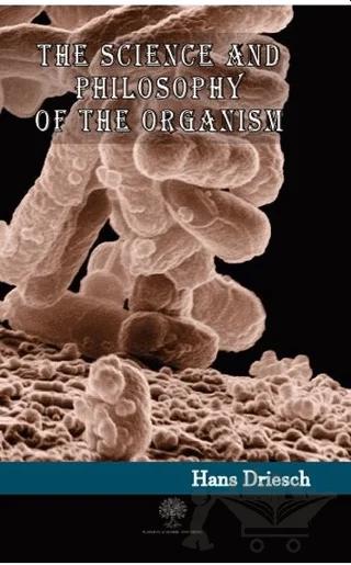 The Science and Philosophy of the Organism – Hans Driesch – Platanus Publishing kitap kapağı