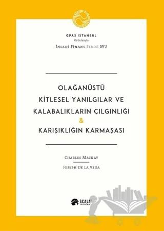 Olağanüstü Kitlesel Yanılgılar ve Kalabalıkların Çılgınlığı - Karışıklığın Karmaşası