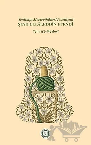 Yenikapı Mevlevihanesi Postnişini Şeyh Celaleddin Efendi