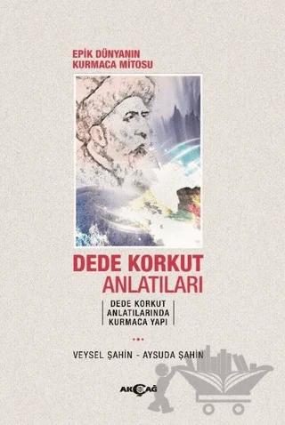 Epik Dünyanın Kurmaca Mitosu Dede Korkut Anlatıları