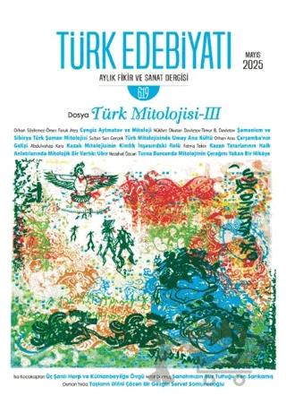 Türk Edebiyatı Aylık Fikir ve Sanat Dergisi Sayı: 619 Mayıs 2025