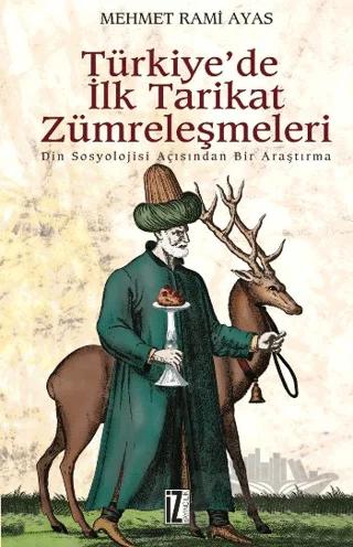 Türkiye’de İlk Tarikat Zümreleşmeleri